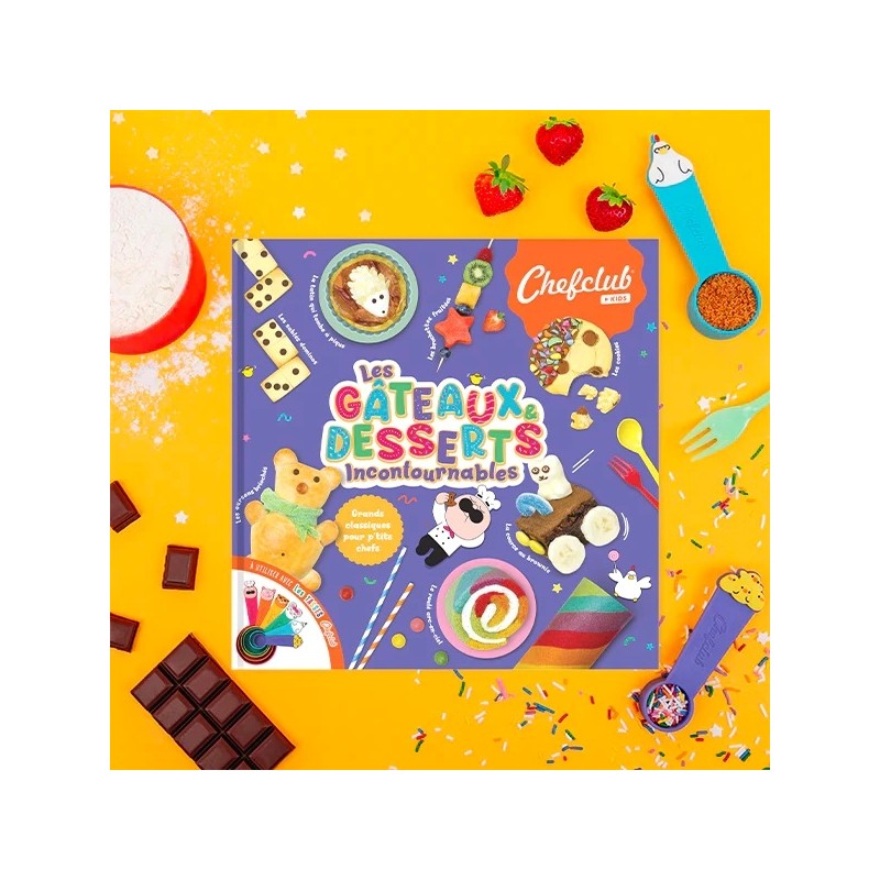 Chefclub Kids - Le Livre des Gâteaux & Desserts incontournables
